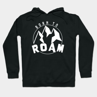 Born To Roam Hoodie